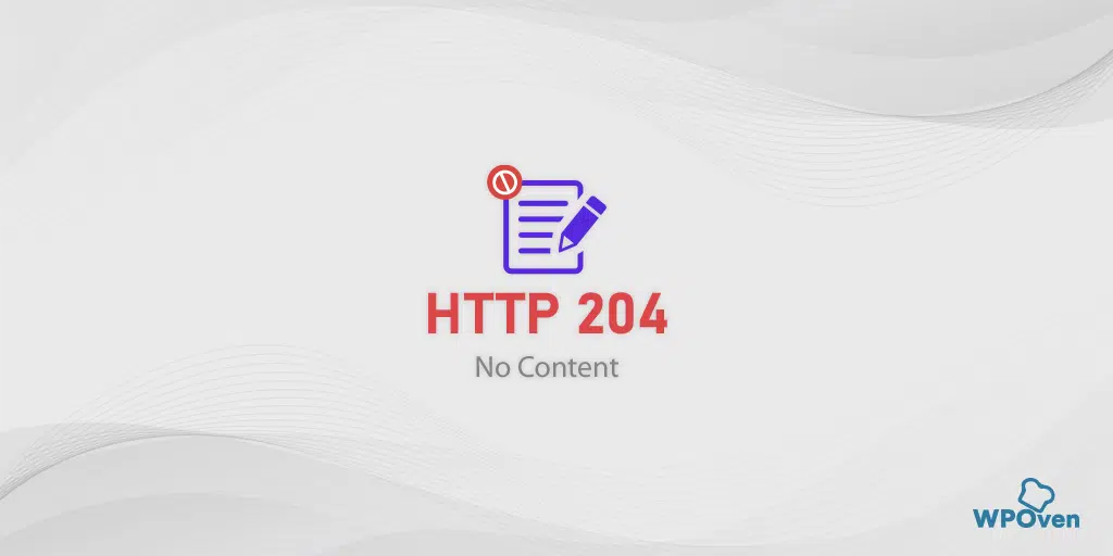 What Does 204 Mean In APIs? A Quick Guide to the No Content Status!