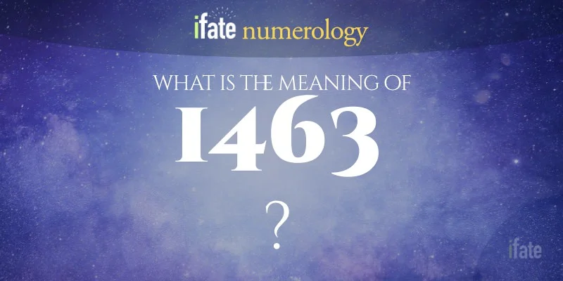 What is the meaning of the number 1463? Simple guide to understanding its significance!
