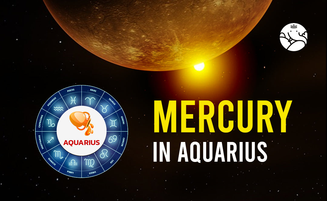 Mercury in Aquarius: Is it Good or Bad? Learn the Key Traits.
