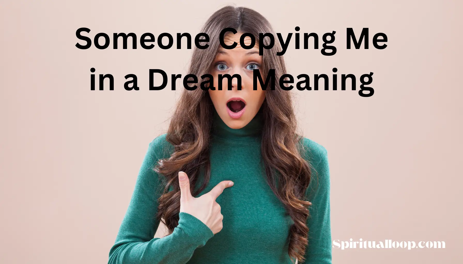 Someone Copying Me Dream Meaning: How to Interpret Dreams About Being Copied