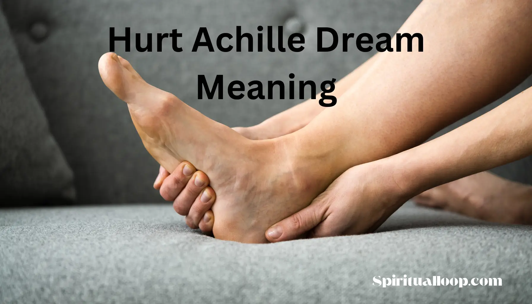 Hurt Achille Dream Meaning: Is It a Bad Sign or a Warning from Your Body?
