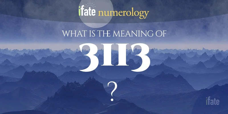 What is 3113 all about? Easy guide to understanding it fast!