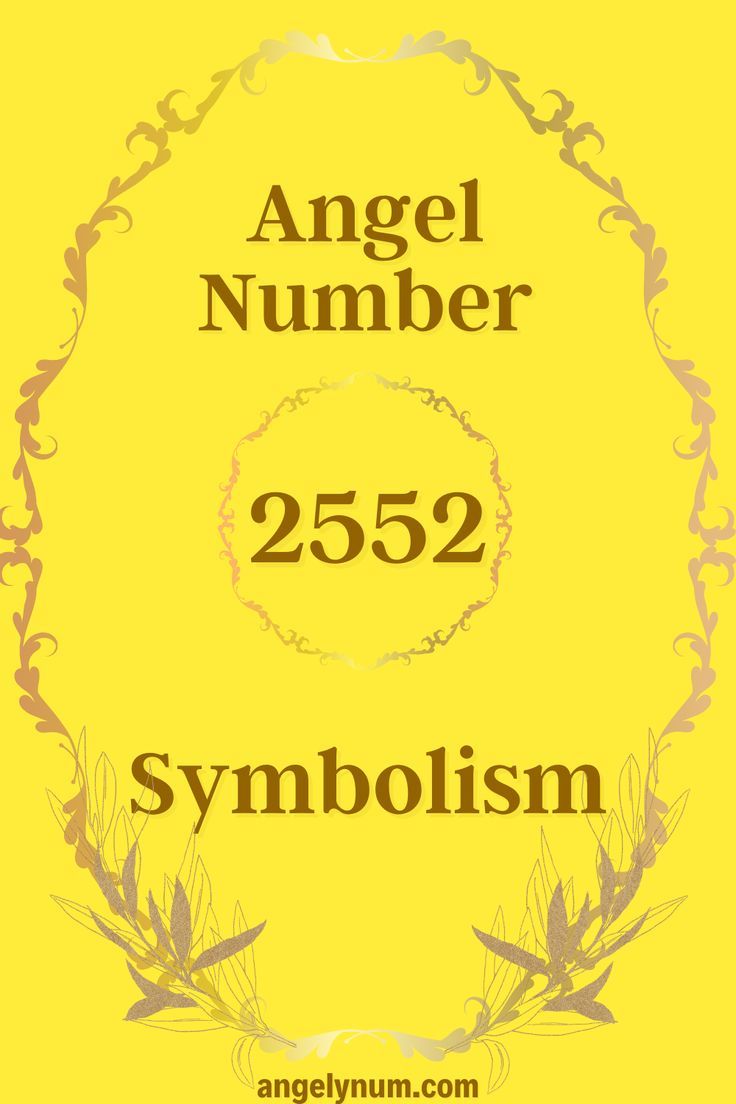 Angel Number 2552: Find Out the Meaning. (Decode The Secret for You)