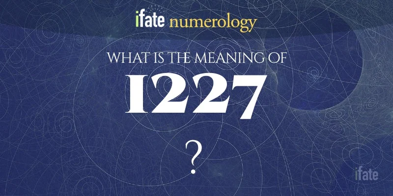 What is 1227 Angel Number? Discover the Secret Messages Now!