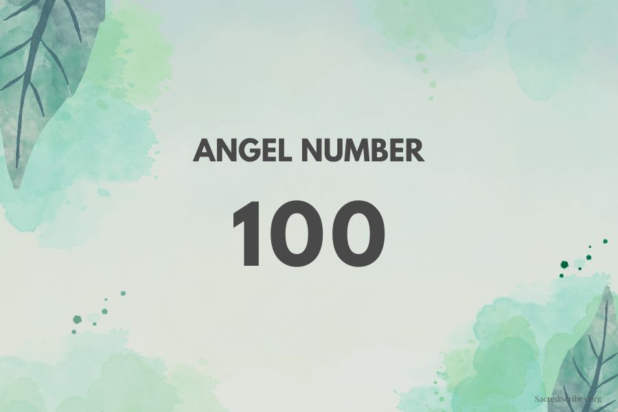 100 Angel Number: What Does It Mean for Your Life? Simple Guide Inside!