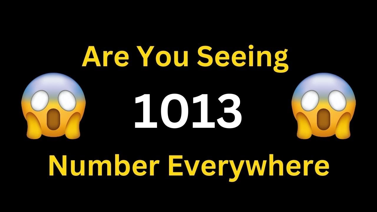 Seeing 1013 Angel Number? Discover the Secret Message Now!