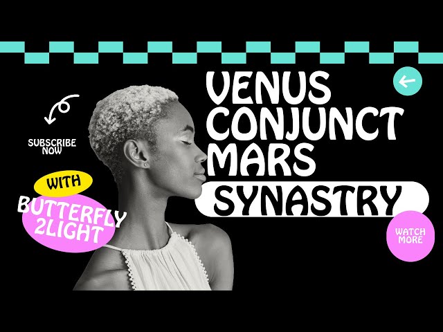 What is Venus Conjunct Mars Synastry? (Easy guide to understand your relationship better)