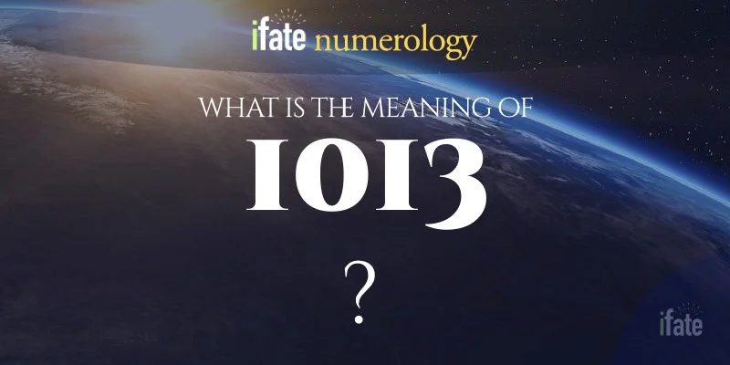1013 Meaning Explained: Easy Guide for Beginners!