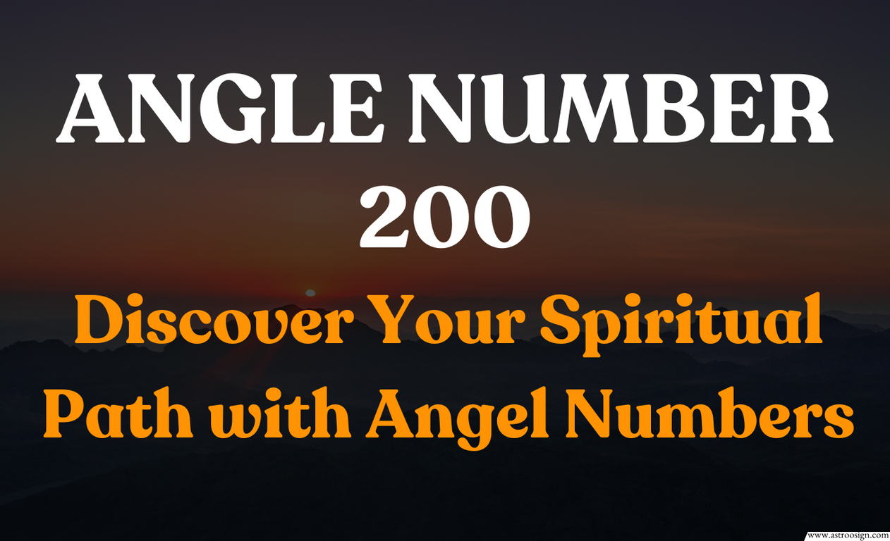 Seeing Angel Number 200? Discover Its Secret Meaning!