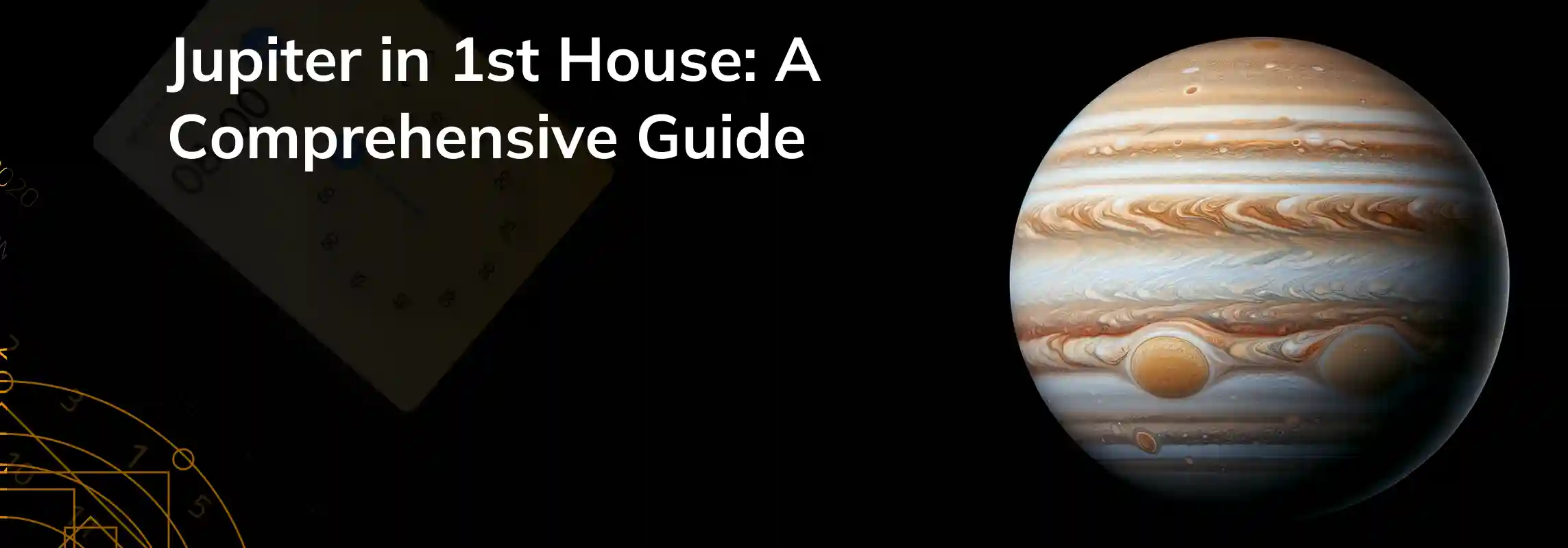 Jupiter in the 1st House: Expansive Growth and Self-Discovery Guide.