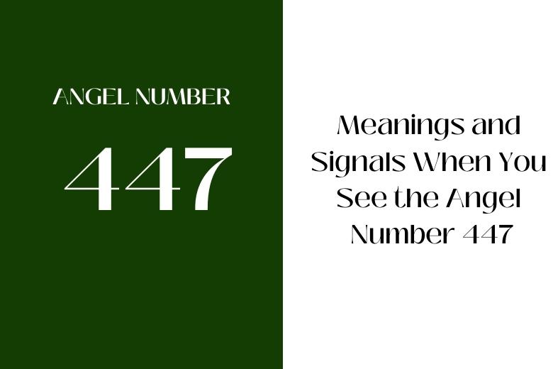 Angel Number 447: Decoding the Powerful Meaning for You.