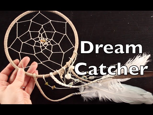 Make a Dreamer Dream Catcher: The Ultimate Crafting Guide.