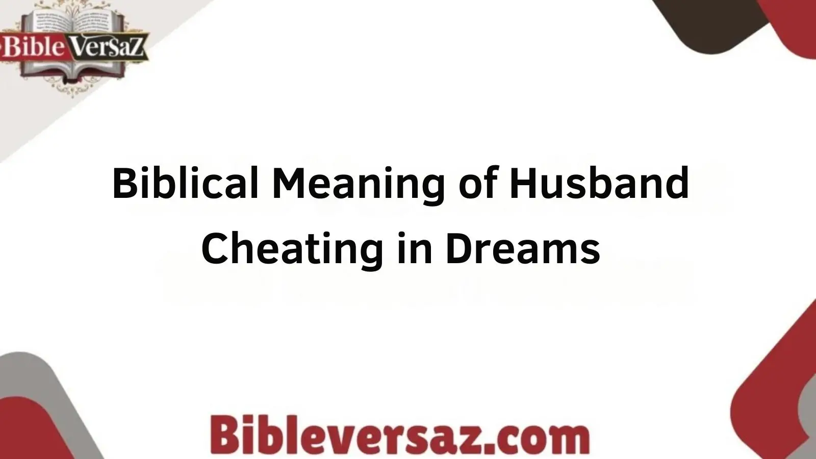 Husband Cheating in Dreams? Learn The Biblical Meaning and what you should do.