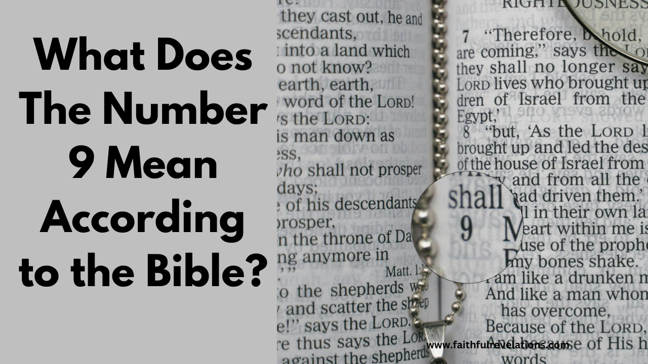 Curious about what does number 9 mean in bible? Find out its connection to finality and judgment easily.
