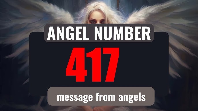 417 Angel Number: Decode Its Message, Unlock its Power.
