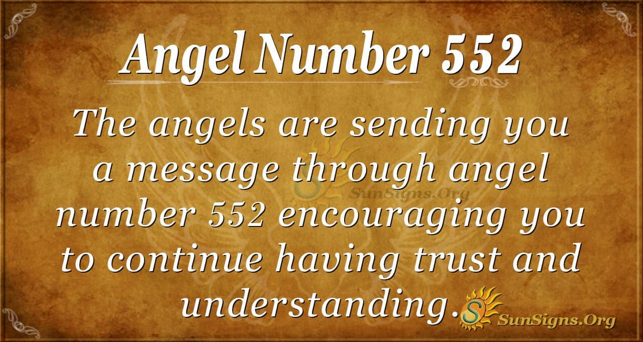 Is the 552 angel number a good sign for you? Find out what changes this number signals are coming.