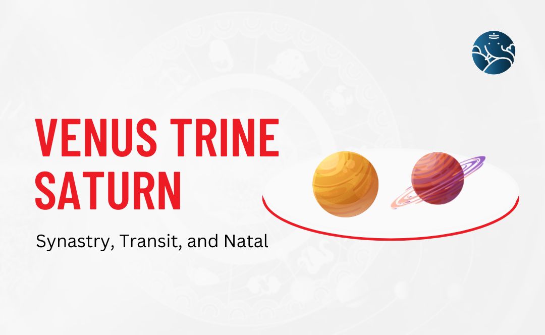 Venus Trine Saturn Transit Explained: Relationships & Money