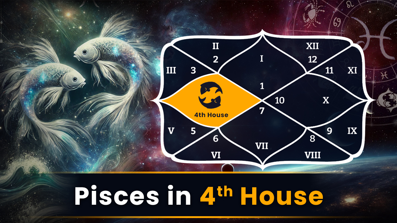 The Impact of Pisces in the 4th House on You