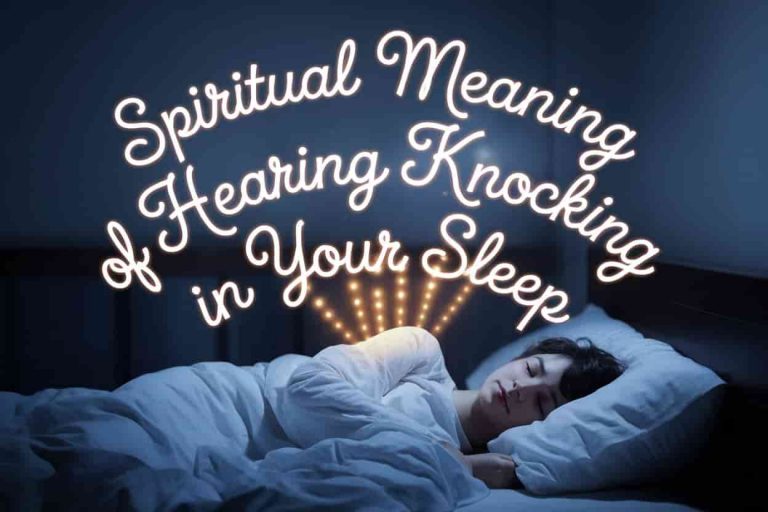 Decoding Hearing Knocking in Your Sleep: A Spiritual Meaning Guide!